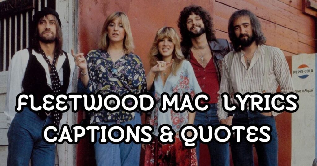 Fleetwood Mac Lyrics Captions & Quotes