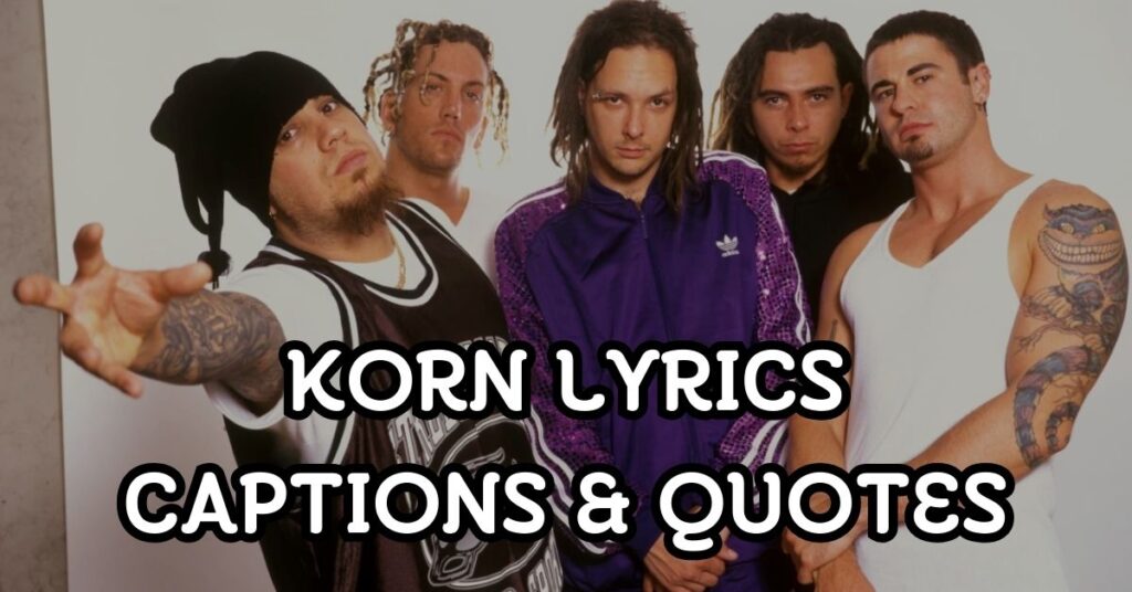 Korn Lyrics Captions & Quotes