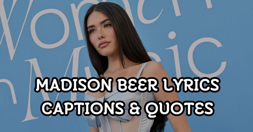 Madison Beer Lyrics Captions & Quotes