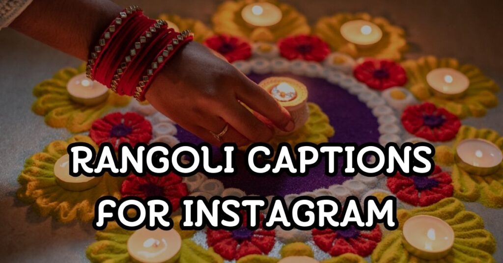 Rangoli Captions For Instagram