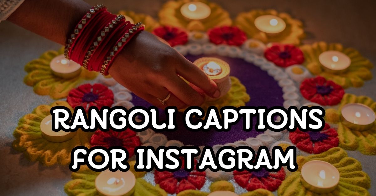 Rangoli Captions For Instagram