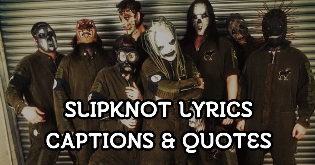 Slipknot Lyrics Captions & Quotes