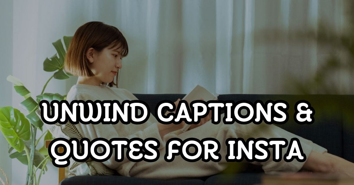Unwind Captions & Quotes For Instagram