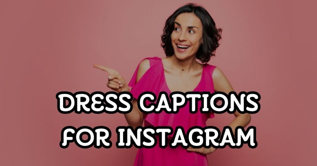 dress captions for instagram