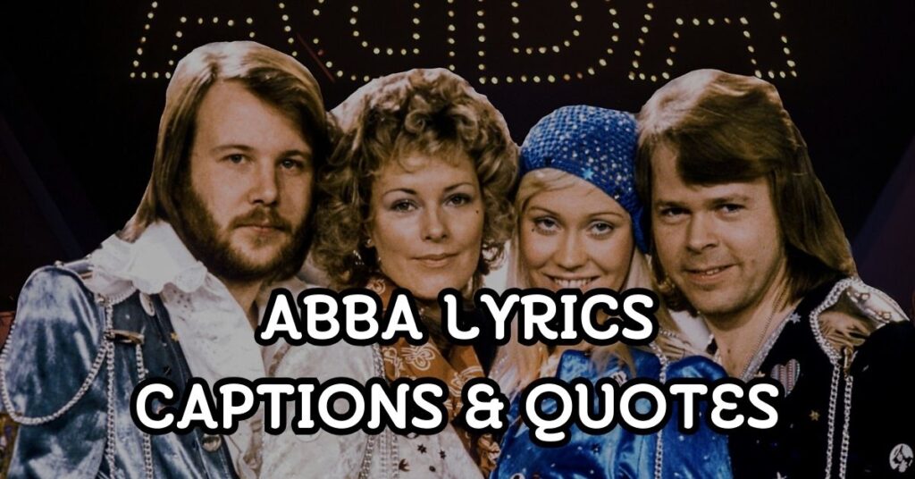 Abba Lyrics Captions & Quotes For Instagram