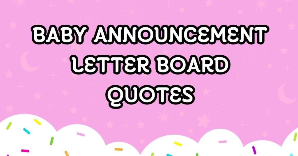 Baby Announcement Letter Board Quotes