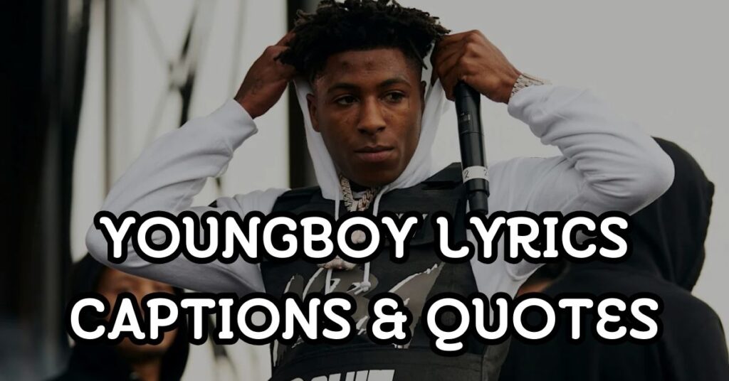NBA YoungBoy Lyrics Captions & Quotes