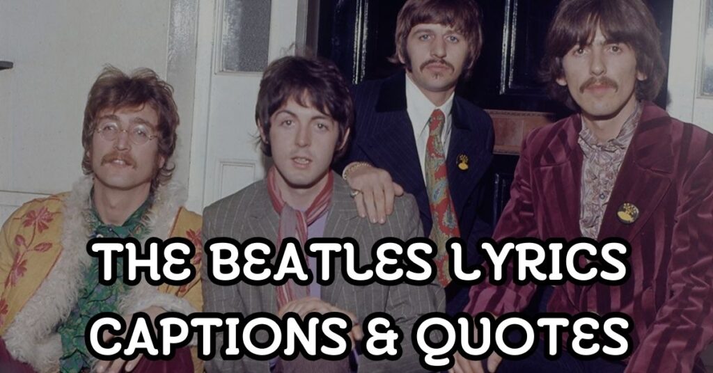 The Beatles Lyrics Captions & Quotes For Instagram