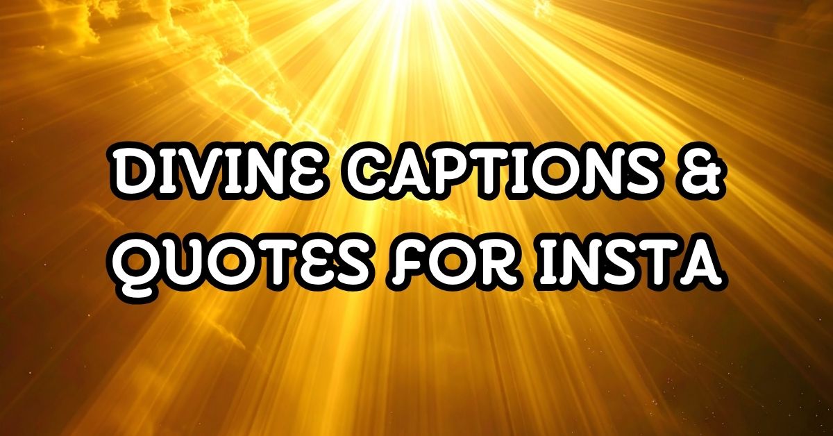 divine captions and quotes for insta