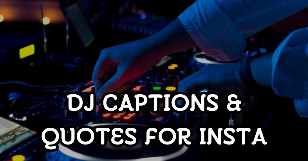 dj captions and quotes