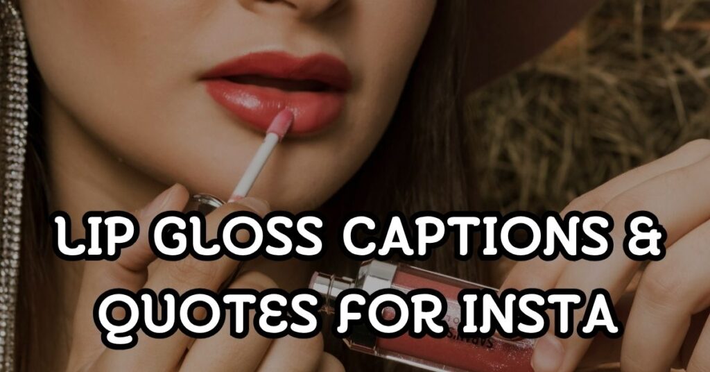 lip gloss captions and quotes