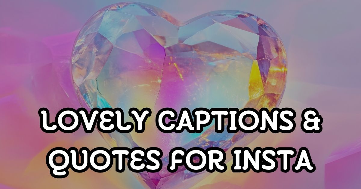 lovely captions and quotes for insta