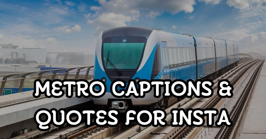 metro captions and quotes