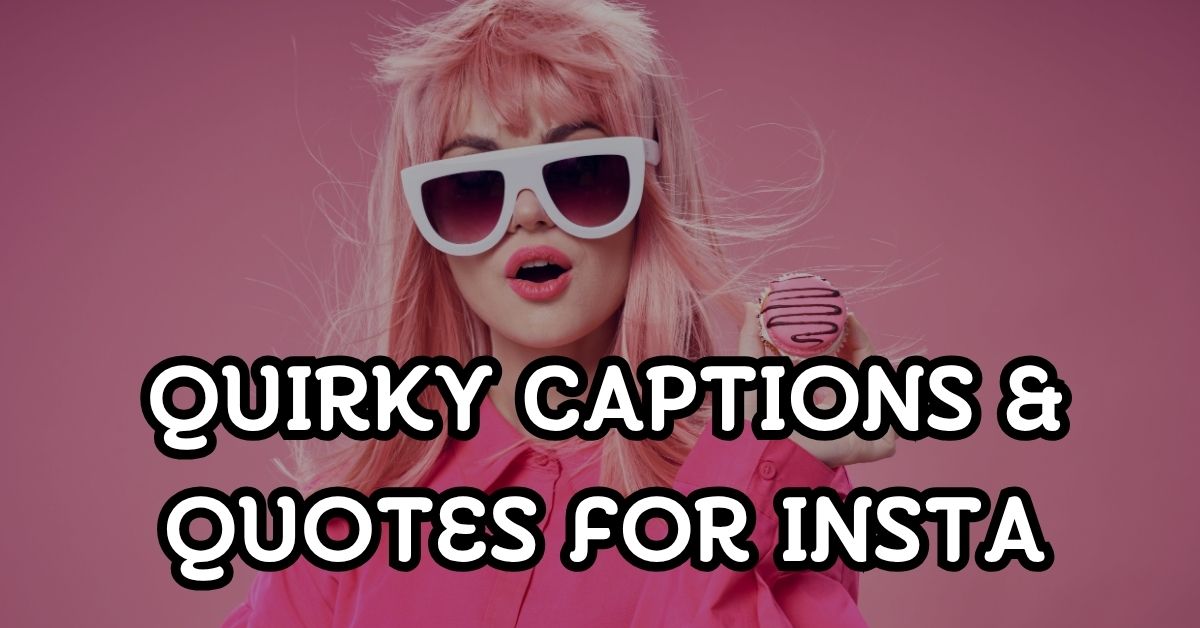 quirky captions and quotes