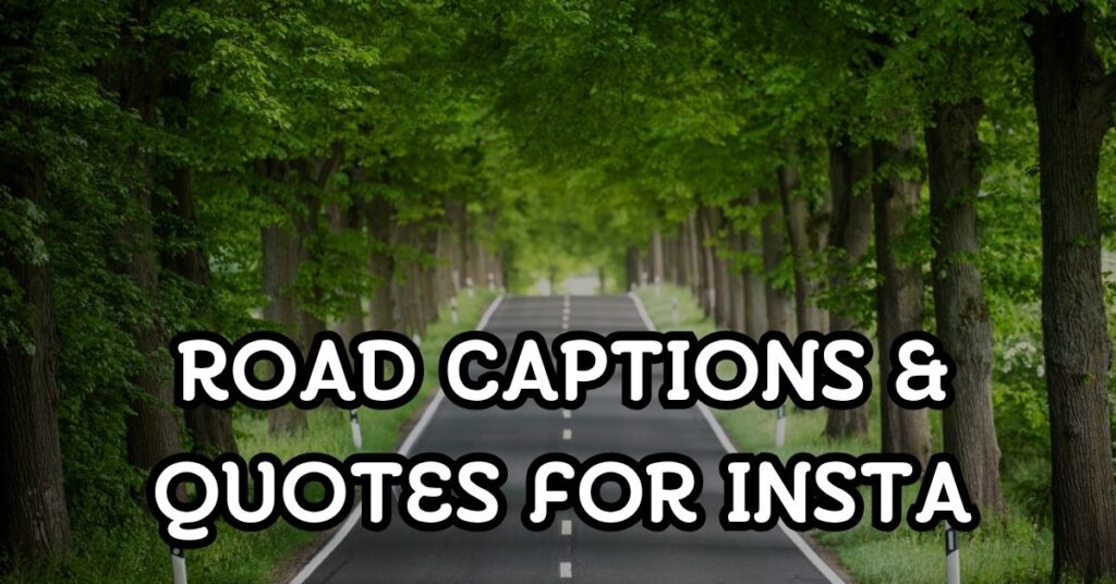 road captions and quotes
