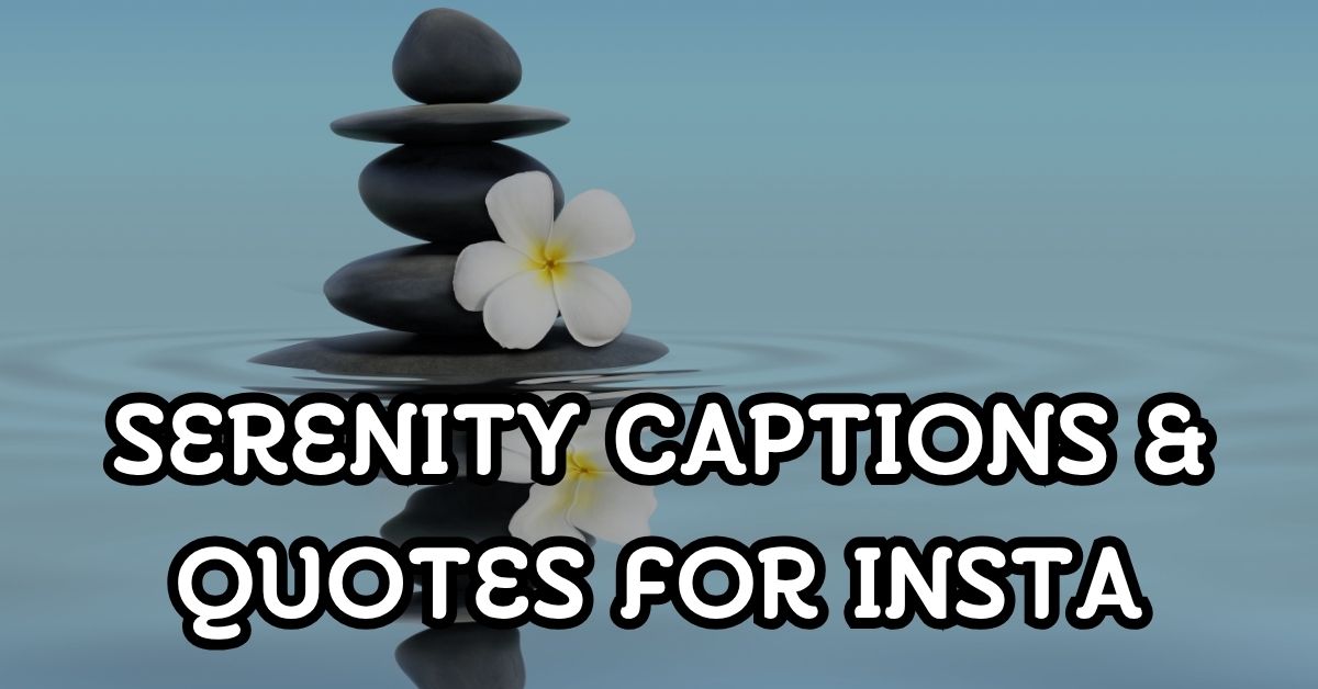 150+ Serenity Captions & Quotes For Instagram - StatusBuzz