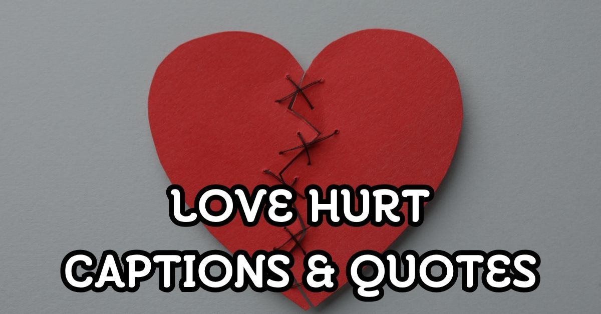 Love Hurt Captions