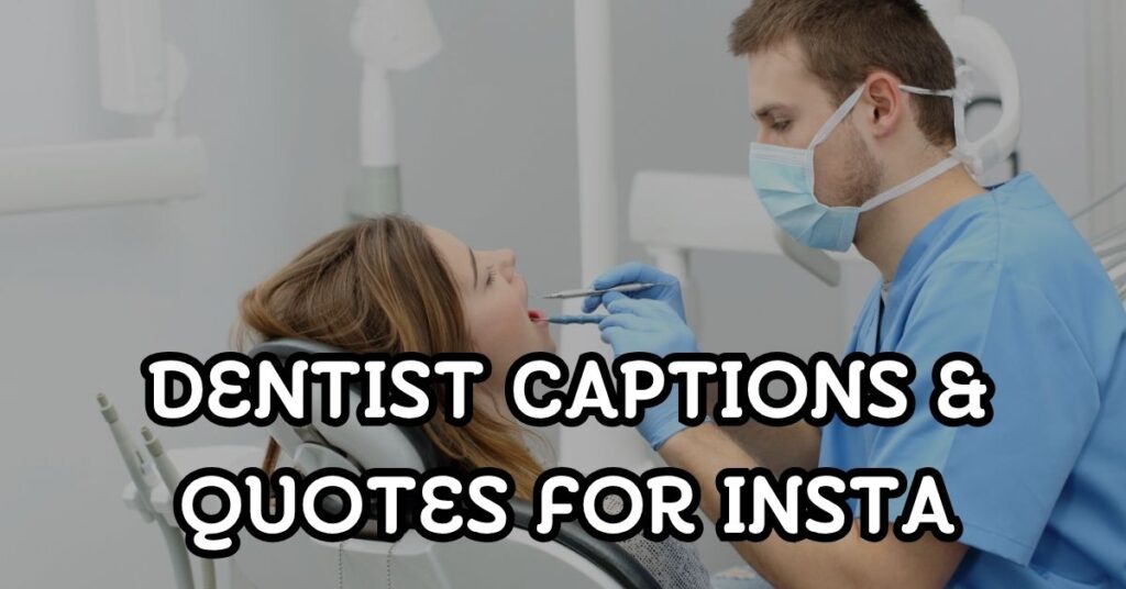 dentist Captions and Quotes