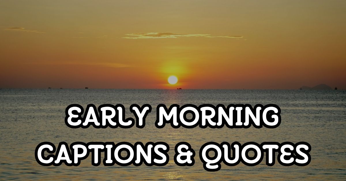 Early Morning Caption