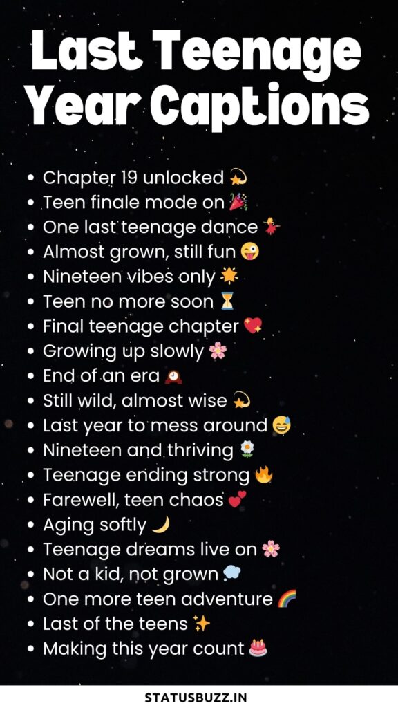 last teenage year captions 