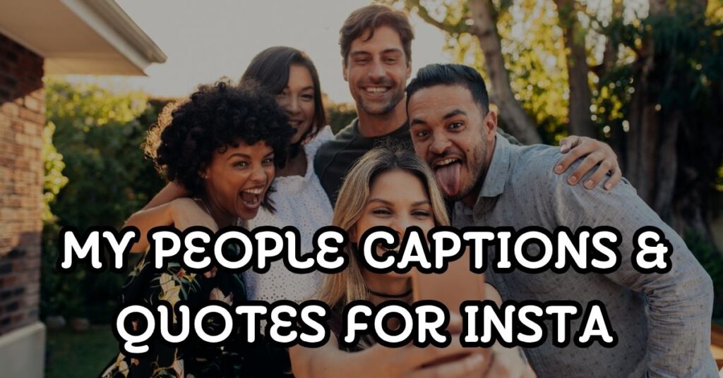my people captions and quotes