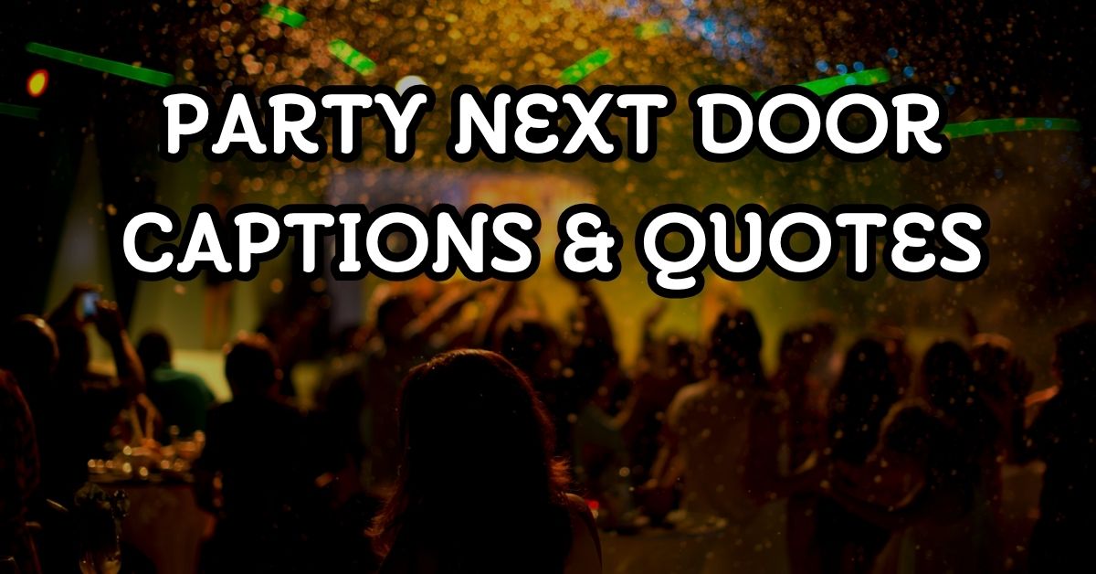 Party Next Door Captions