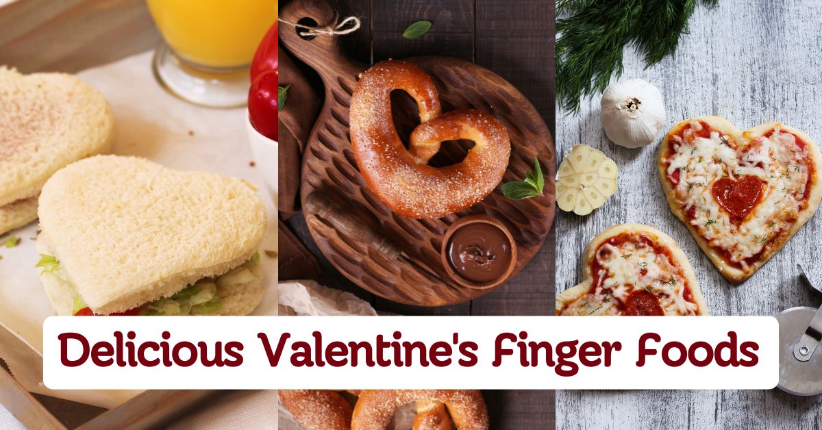 25 Valentine's Finger Food for Quick Bites