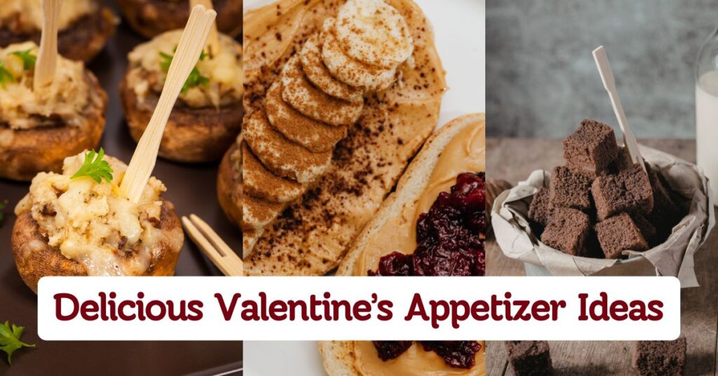 27 Valentine’s Appetizer Ideas for Date Nights