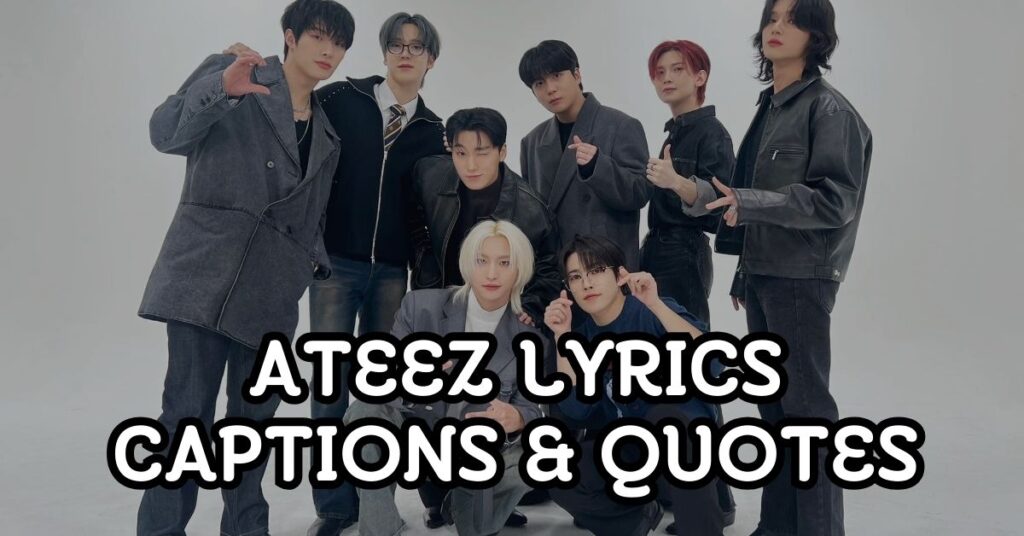 Ateez Lyrics Captions and quotes