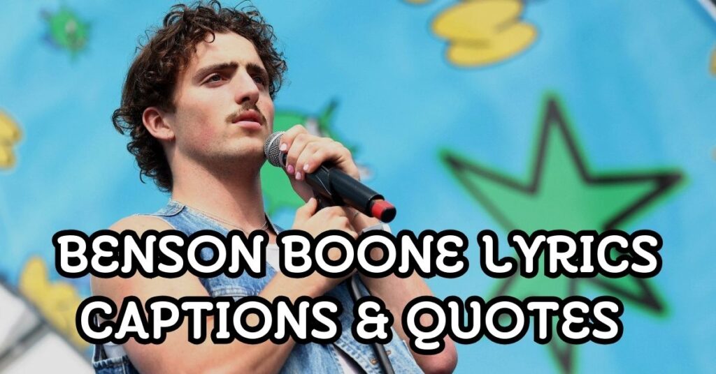 Benson Boone Lyrics Captions & Quotes