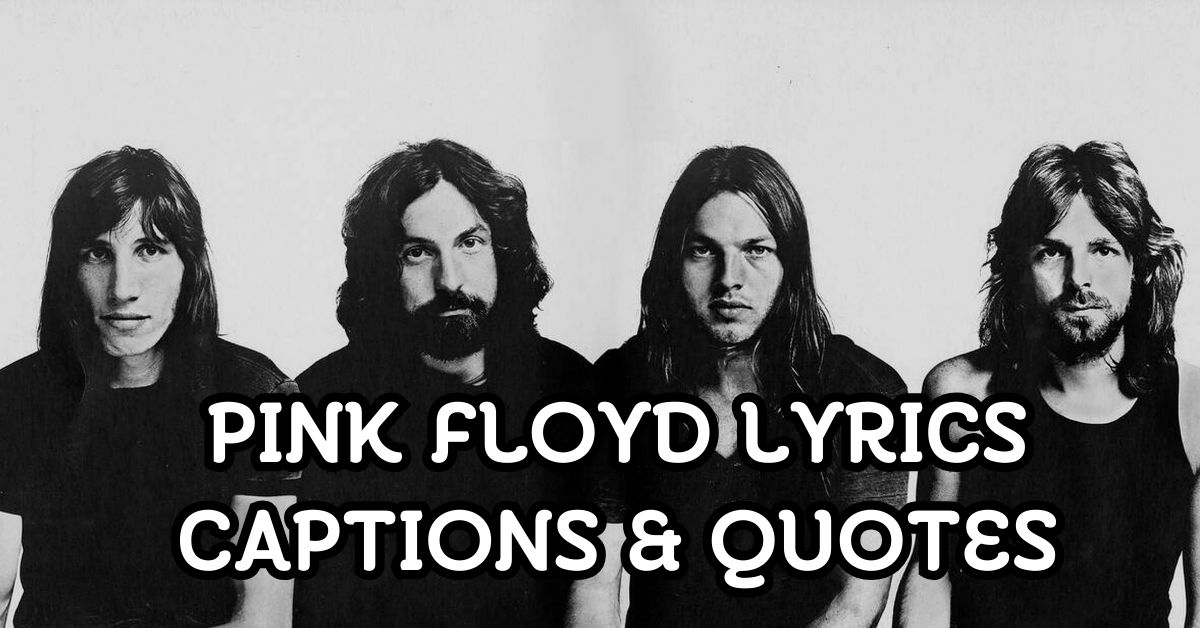 Pink Floyd Lyrics Captions & Quotes