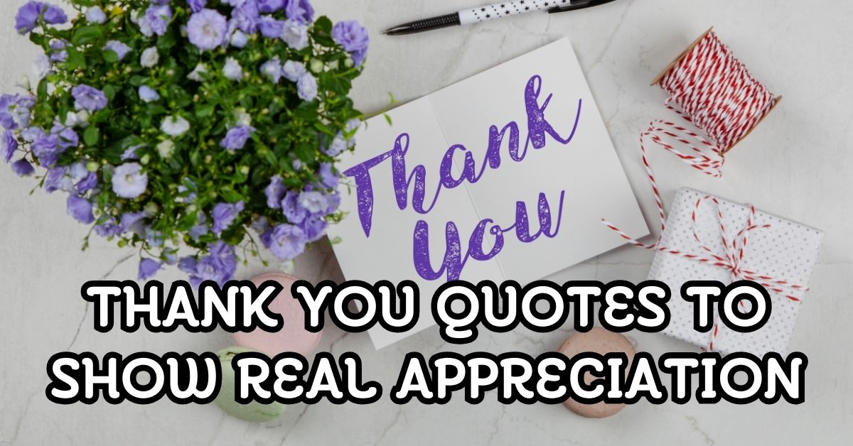 Thank You Quotes to Show Real Appreciation