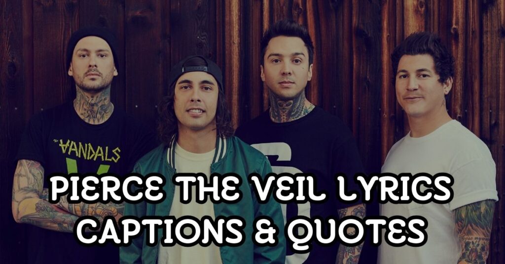 pierce the veil Lyrics Captions and Quotes