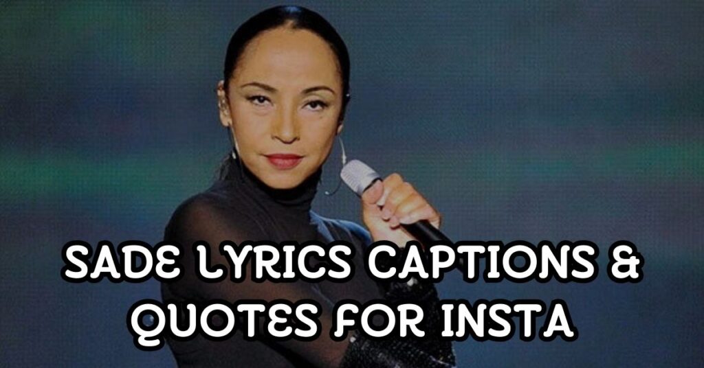 sade Lyrics Captions and Quotes