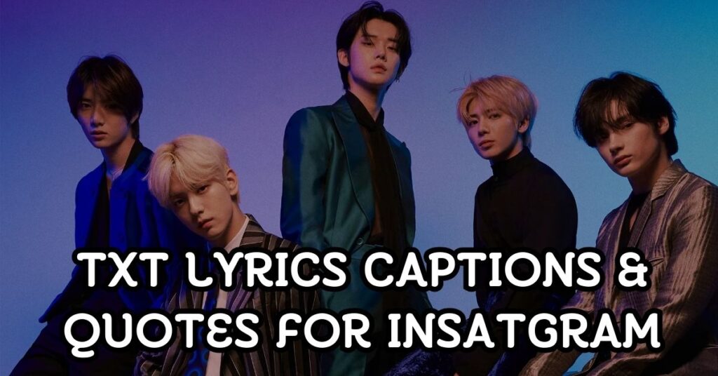 txt Lyrics Captions and Quotes