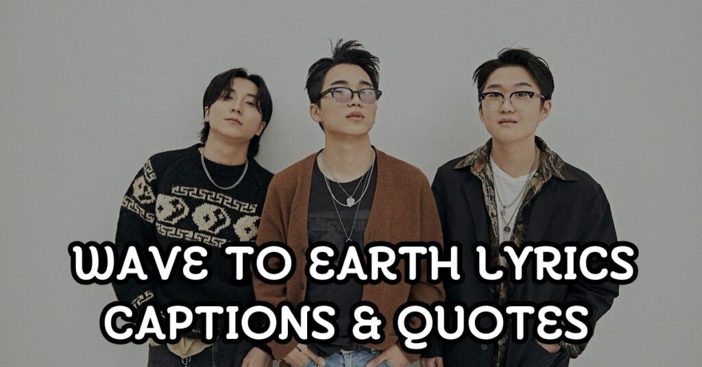 wave to earth Lyrics Captions and Quotes