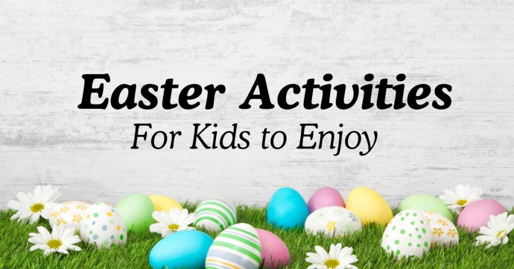 Easter Activities For Kids to Enjoy