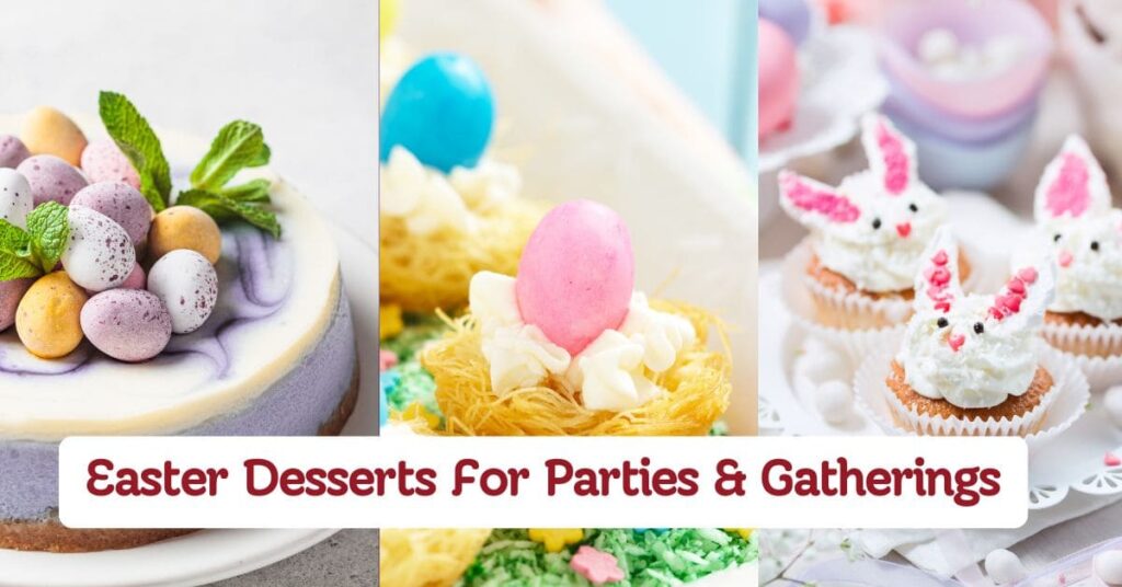 Easter Desserts For Parties and Gatherings