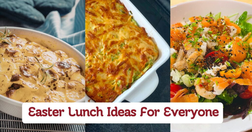 Easter Lunch Ideas Everyone Can Enjoy
