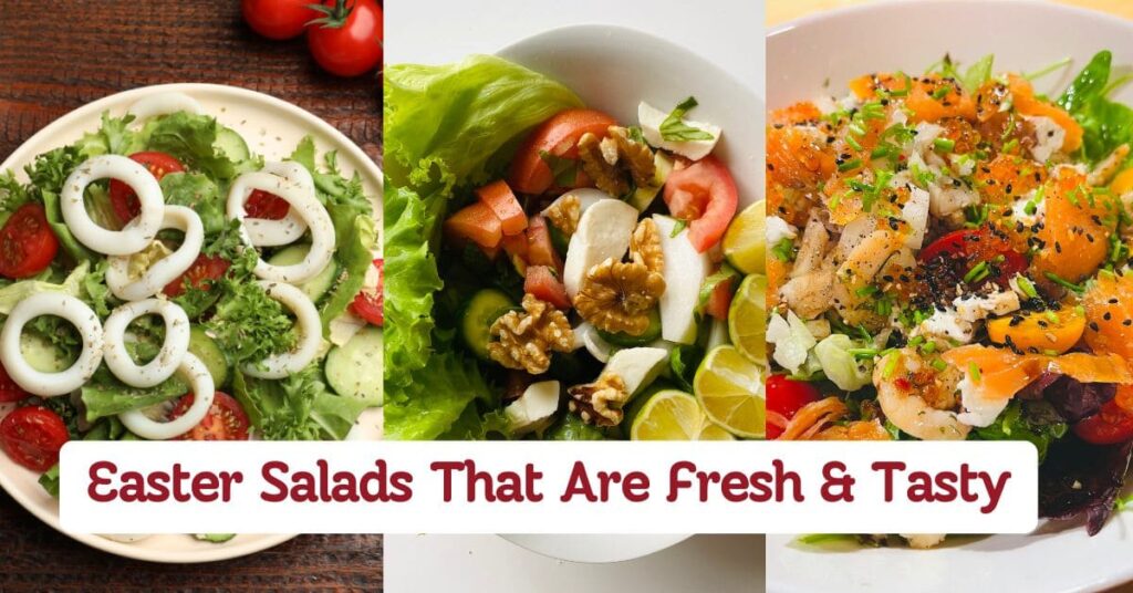 Easter Salads That Are Fresh and tasty