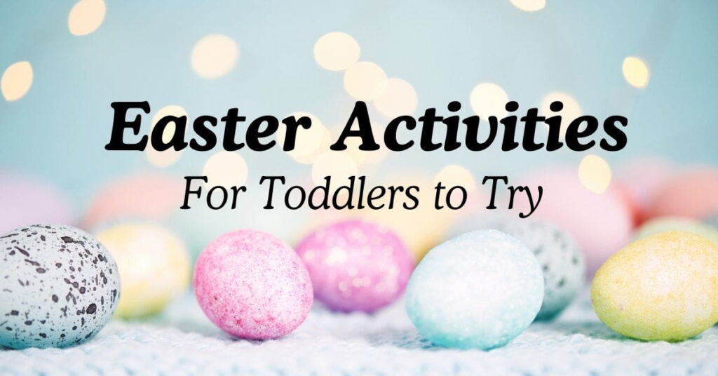 Fun Easter Activities For Toddlers to Try