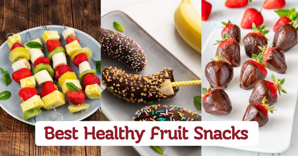 Healthy Fruit Snacks For Everyday Life