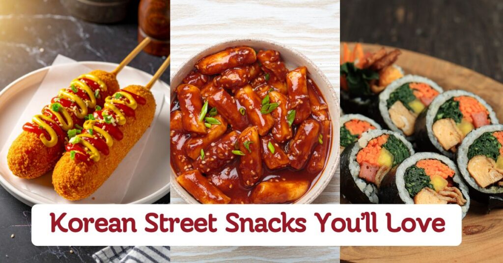 Korean Street Snacks You’ll Love to Try