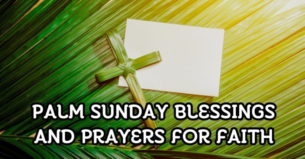 Palm Sunday Blessings and Prayers