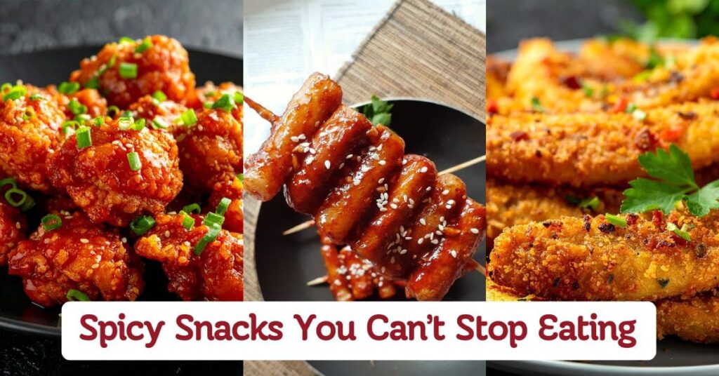 Spicy Snacks You Can’t Stop Eating