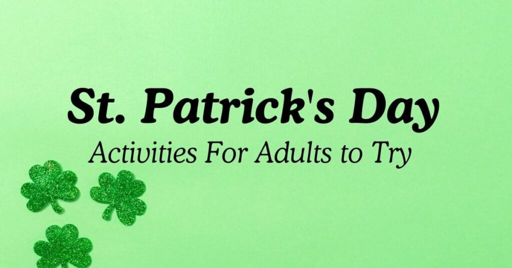 St. Patrick's Day Activities For Adults to Try