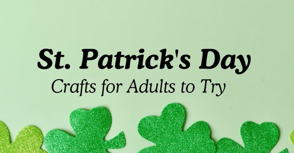 St. Patrick’s Day Crafts for Adults