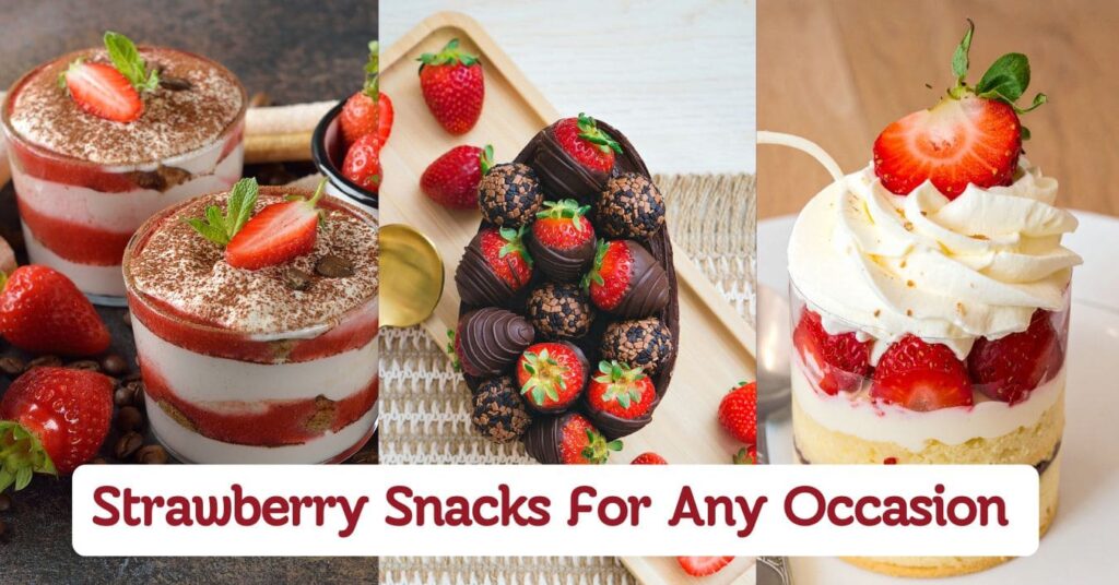 Strawberry Snacks Perfect For Any Occasion