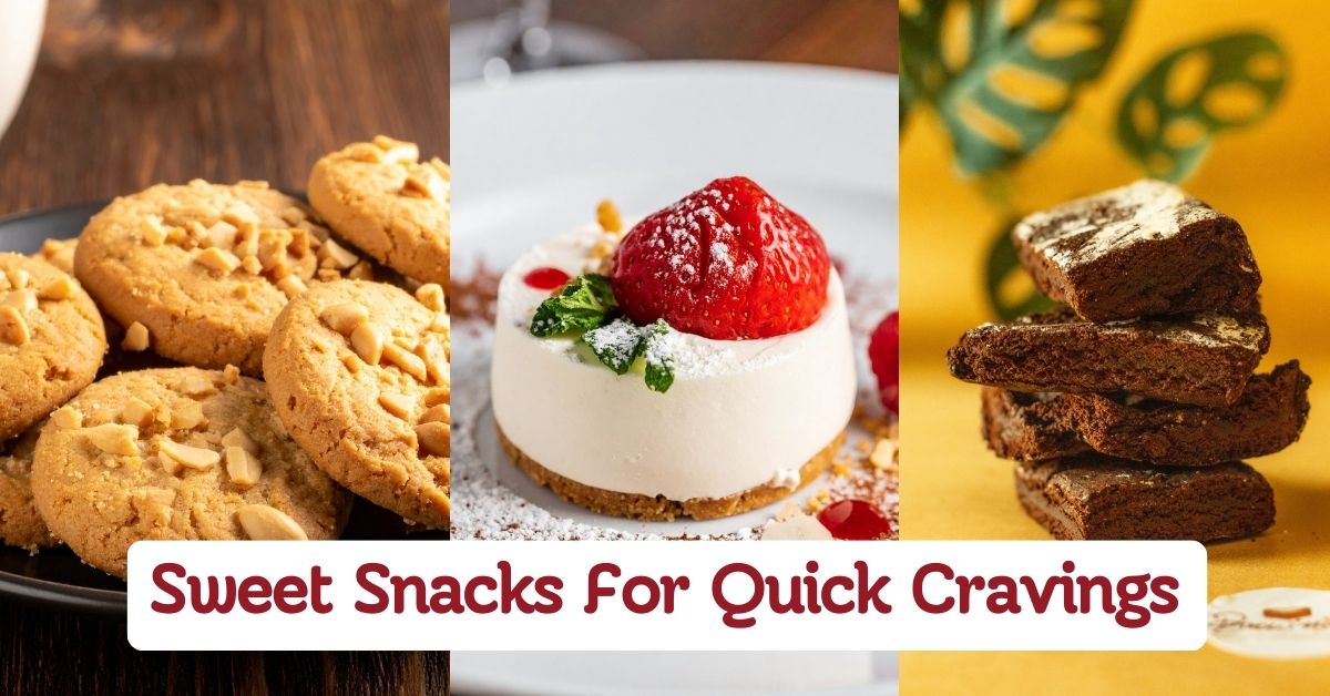 Sweet Snacks For Quick Dessert Cravings