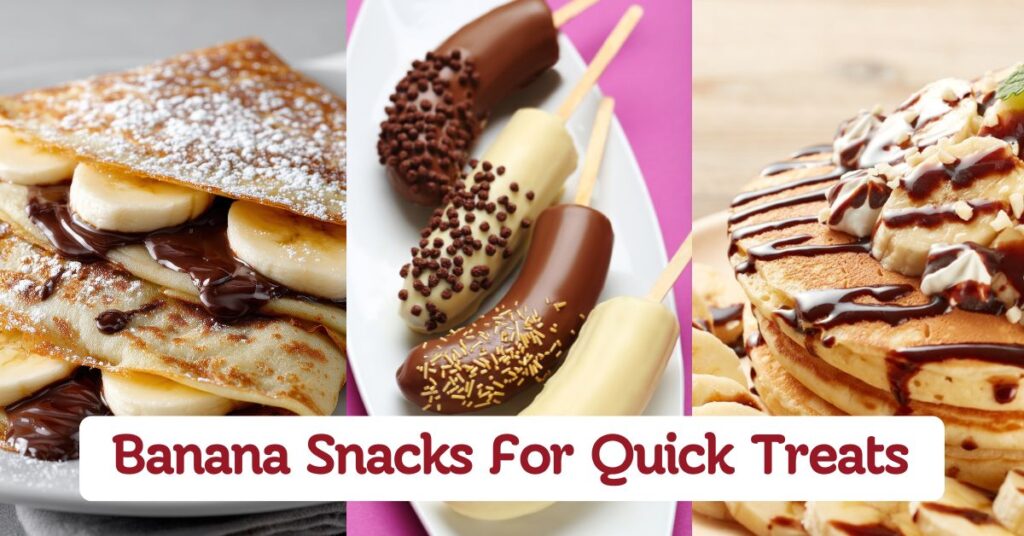 Tasty Banana Snacks For Quick Little Treats